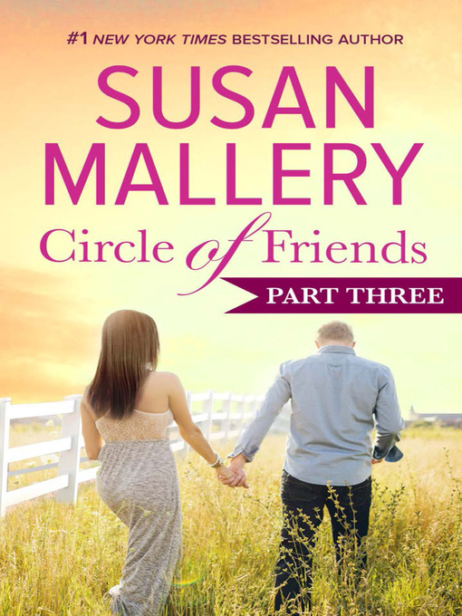 Title details for Circle of Friends, Part 3 by Susan Mallery - Wait list